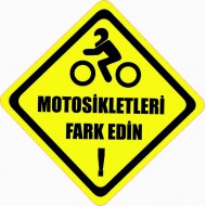 MOTOSİKLETLERİ FARK EDİN 7x7cm