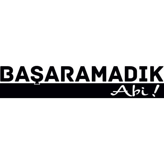 BAŞARAMADIK ABİ 16x3cm