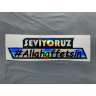 SEVİYORUZ ALLAH AFFETSİN HOLOGRAM 13x4cm SEVİYORUZ ALLAH AFFETSİN HOLOGRAM 13x4cm