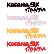 KAFANA SIK AÇILIRSIN 5x18cm KAFANA SIK AÇILIRSIN 5x18cm